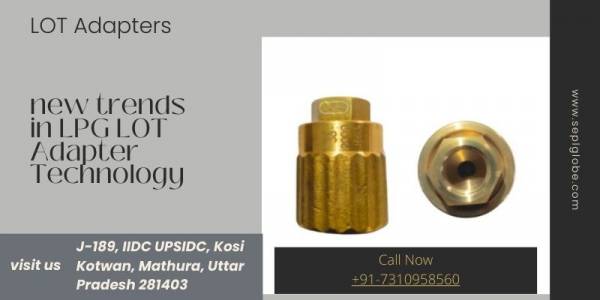 What are the new trends in LPG LOT adapter Technology and safet tips foe using LOT adapters