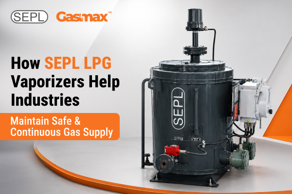SEPL LPG Vaporizer Installation for Continuous Gas Supply